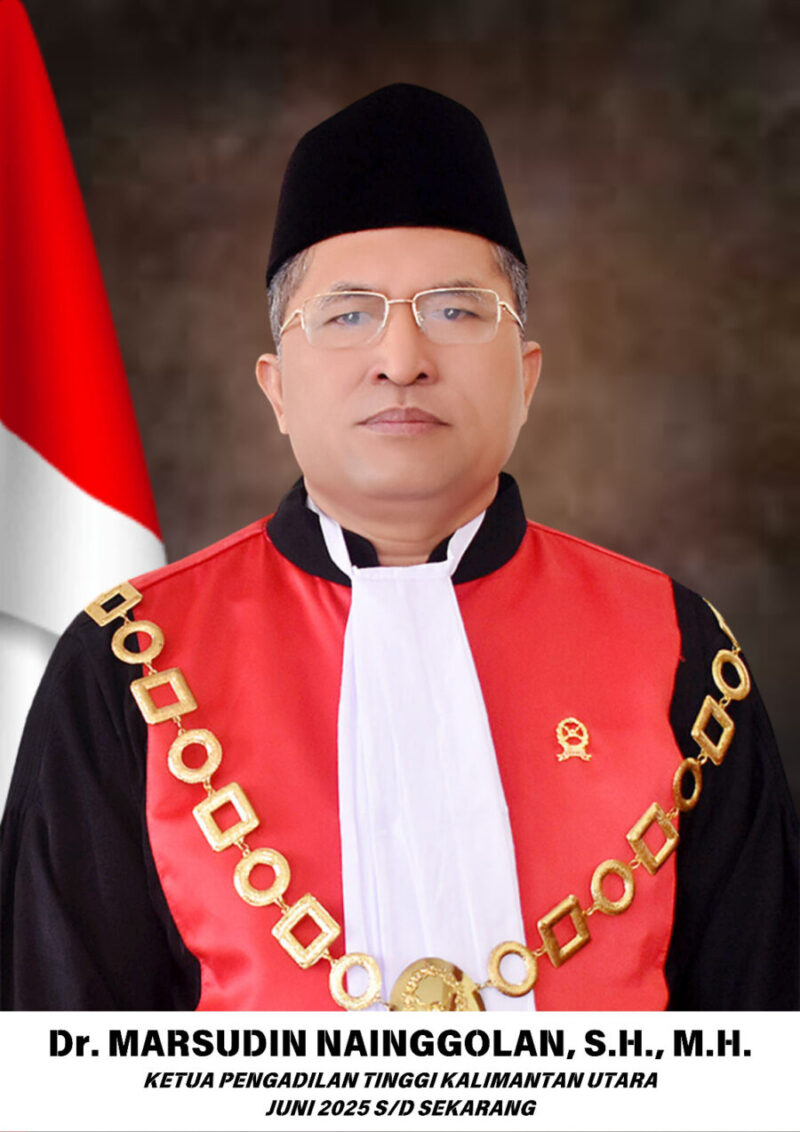 Dr. Marsudin Nainggolan, SH.,MH.
Ketua Pengadilan Tinggi Kalimantan Utara